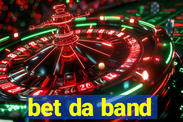 bet da band